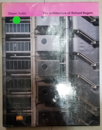 The architecture of Richard Rogers