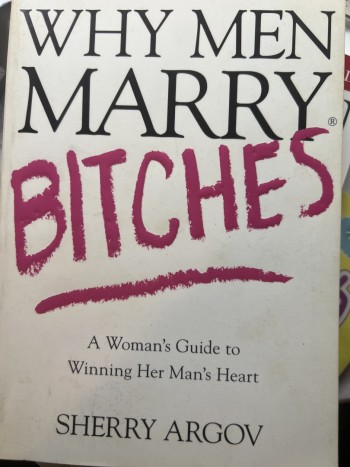 WHY MEN MARRY BITCHES