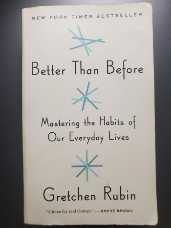 Better Than Before: Mastering the Habits of Our Ev
