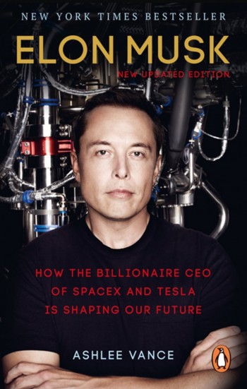 Elon Musk: Tesla, SpaceX, and the Quest for a Fant