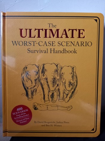 The Ultimate Worst-case Scenario Survival Handbook