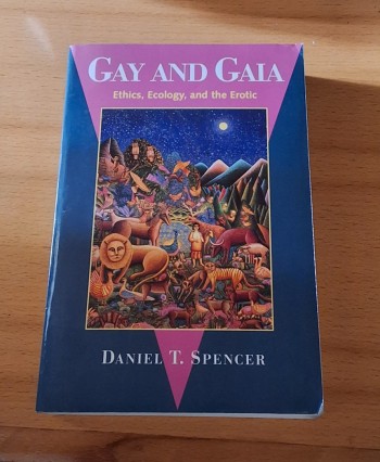 GAY AND GAIA Ethics, Ecology, and the Erotic