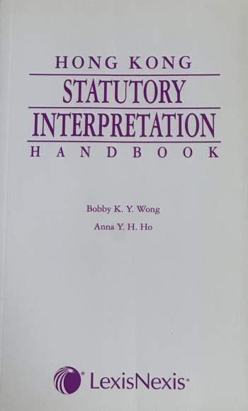 Hong Kong Statutory Interpretation Handbook
