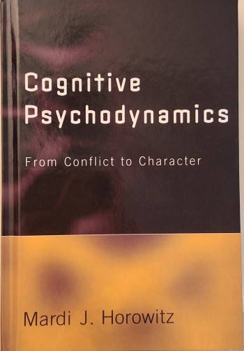 Cognitive Psychodynamics: From Conflict to Charact
