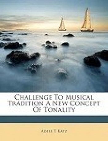 Challenge To Musical Tradition A New Concept Of To