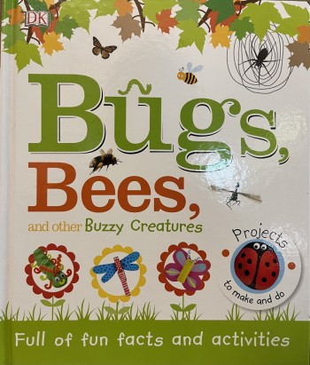 Bugs, Bees, and other Buzzy Creatures