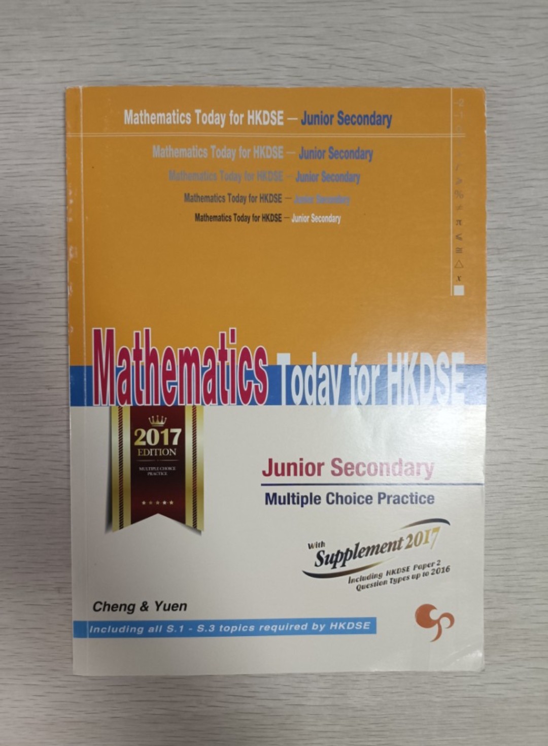 Mathematics Today for HKDSE:Junior Secondary - Multiple Choice Practice with Supplement 2017 Including HKDSE ( Paper 2 ) Question Types up to 2016 & Including all S.1-S.3 topics required by HKDSE