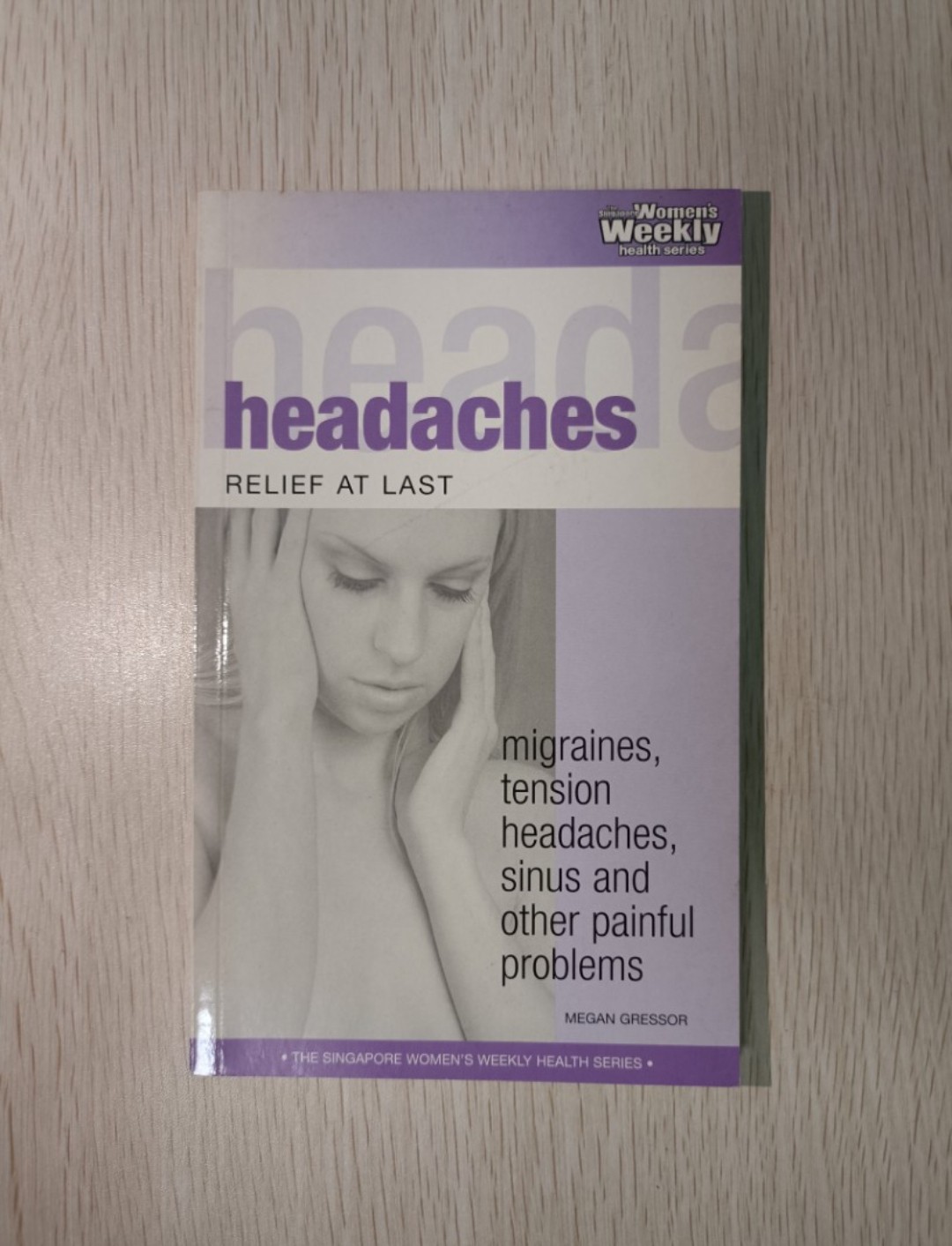 Headaches ( Relief at last:Migraines, tension headaches, sinus and other painful problems )